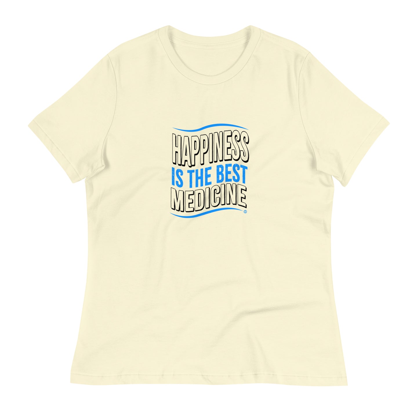 Happiness is the Best Medicine Women's Tees