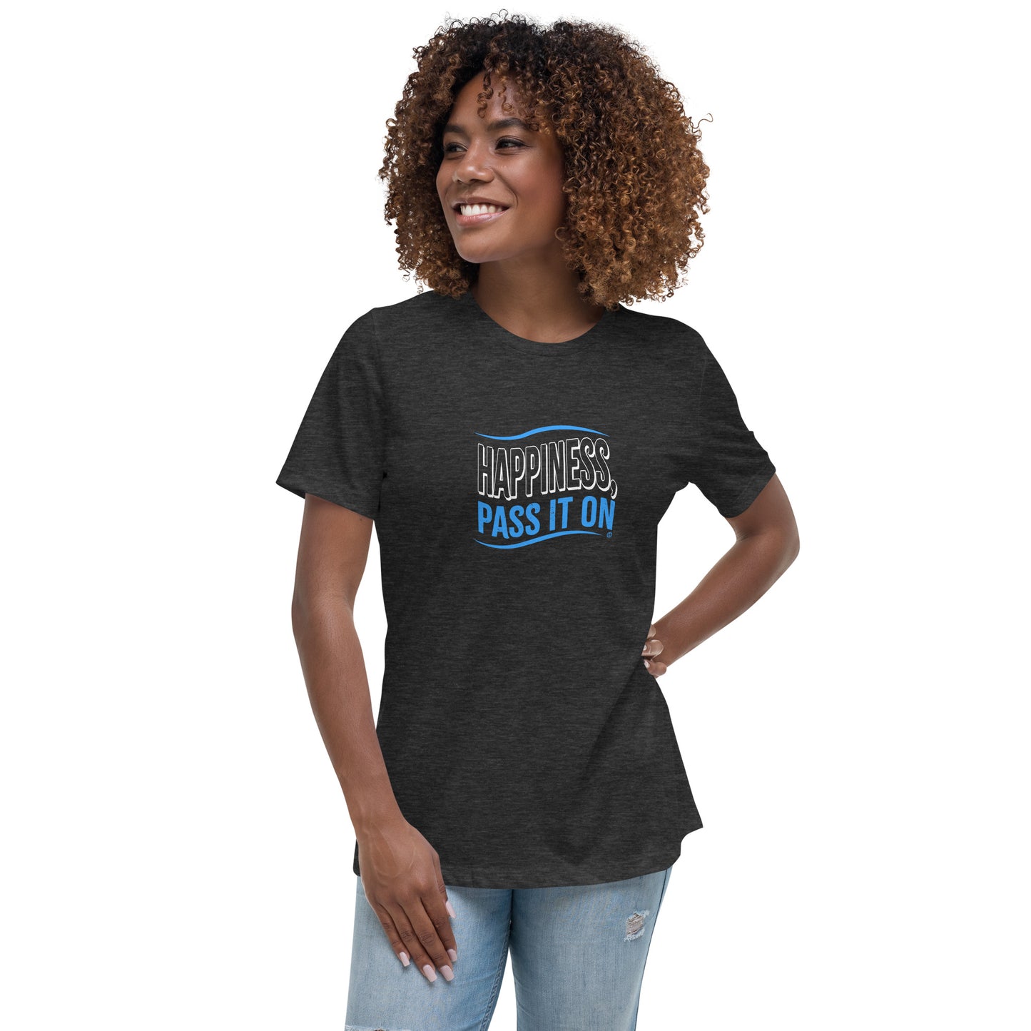 Happiness, Pass It On Women's Tees