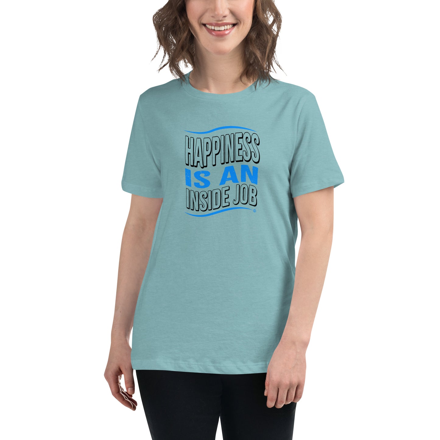 Happiness is an Inside Job Women's Tees