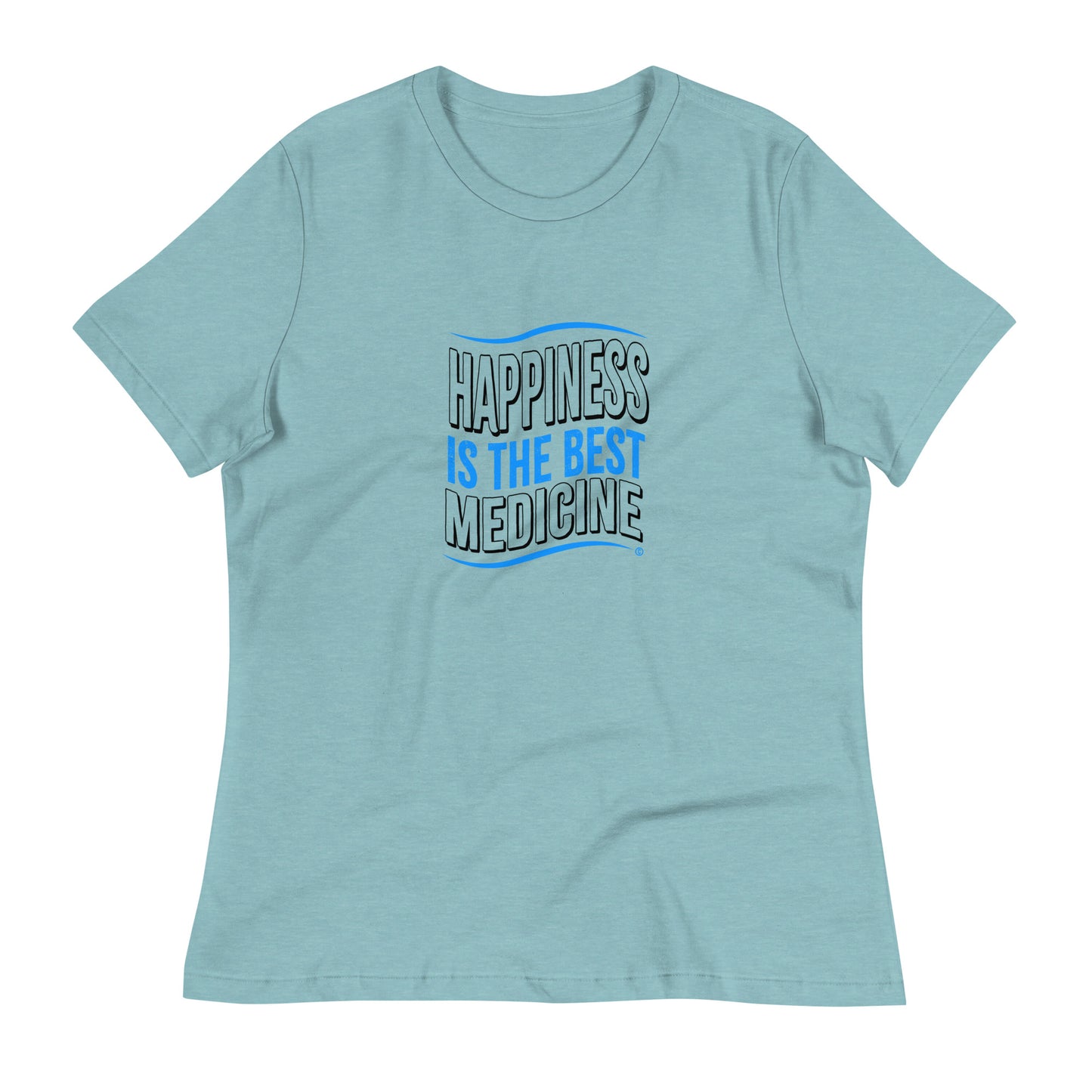 Happiness is the Best Medicine Women's Tees