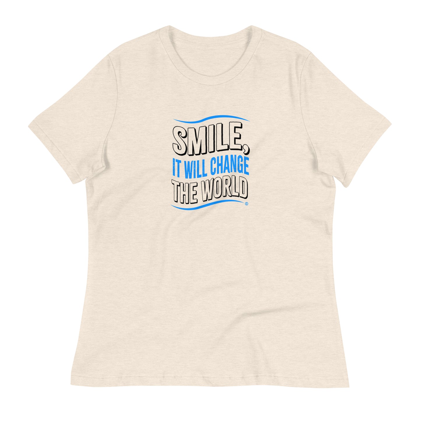 Smile, It will Change the World Women's Tees
