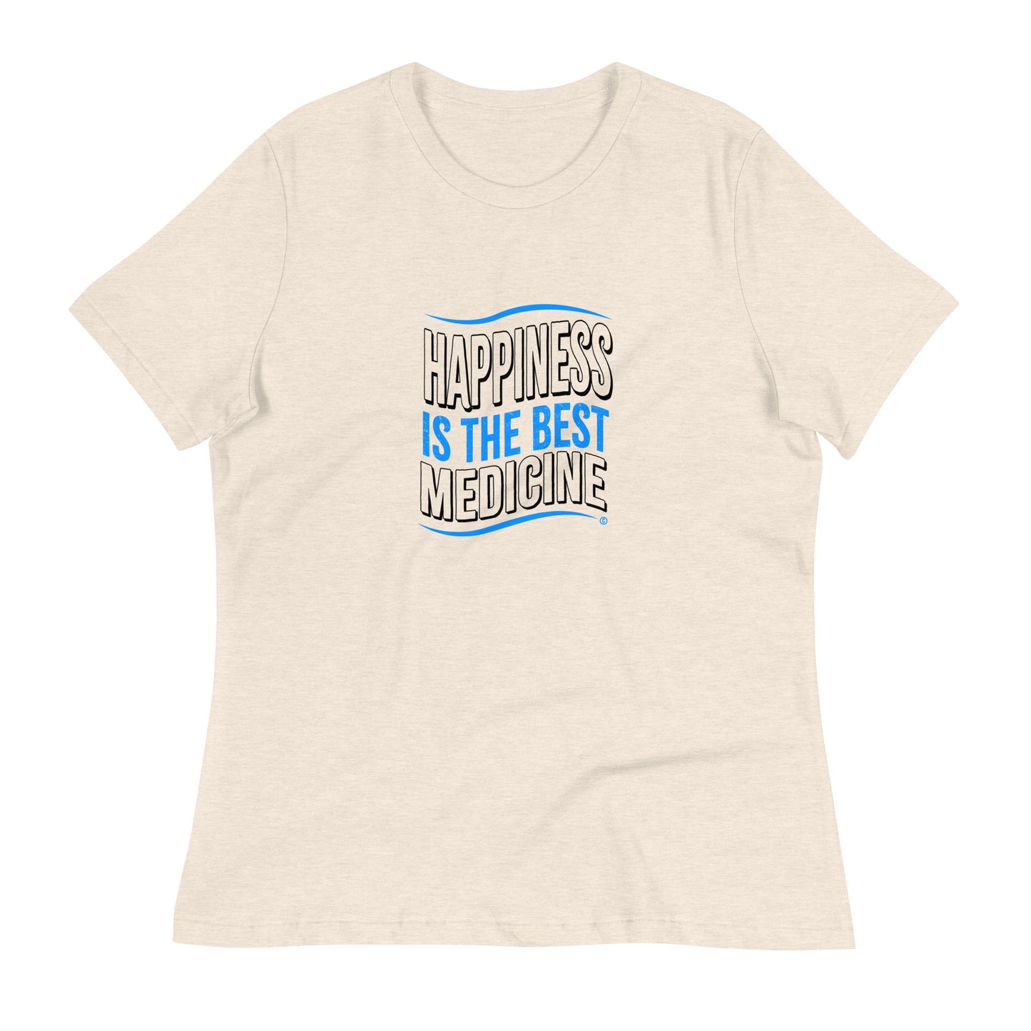 Happiness is the Best Medicine Women's Tees