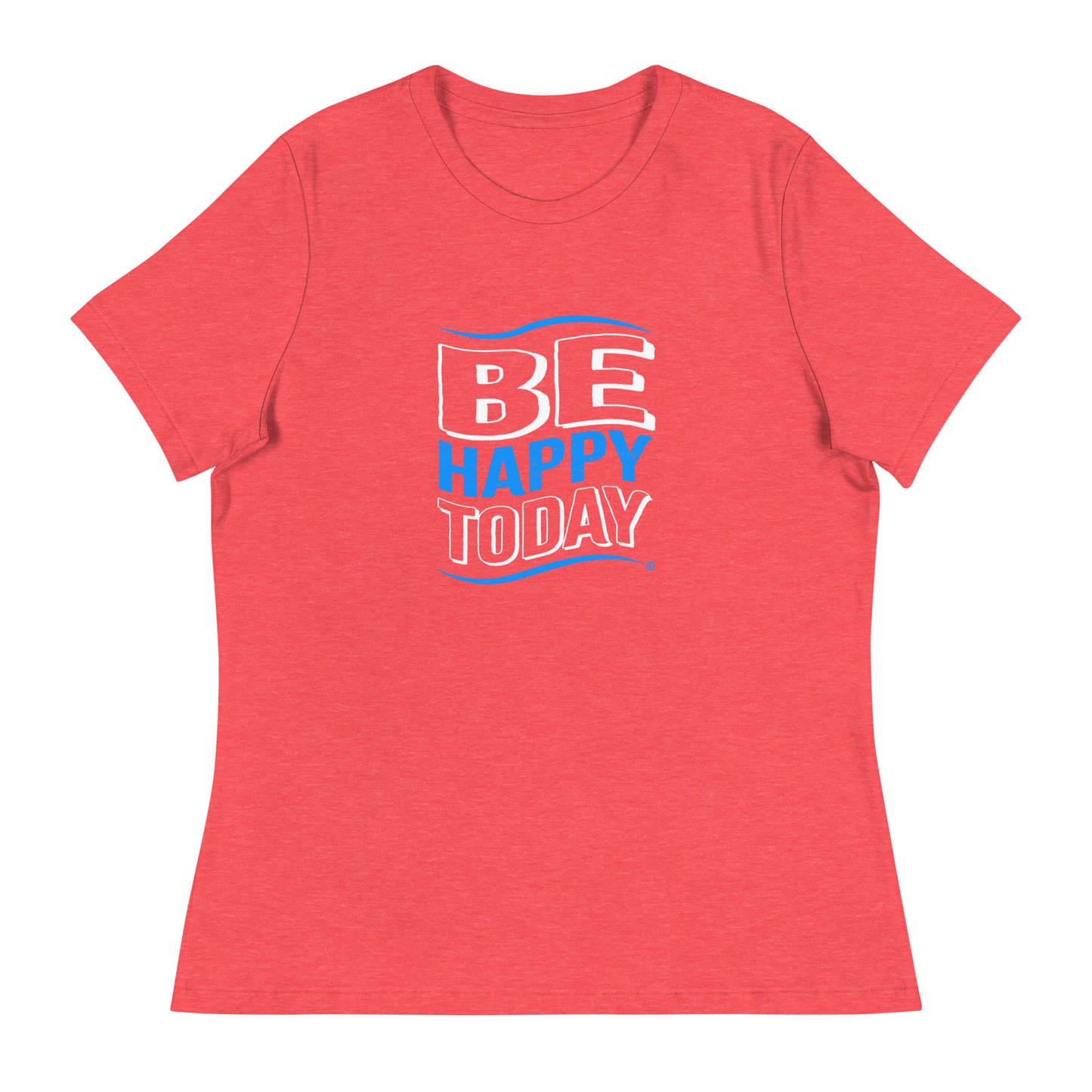 Be Happy Today Women's Tees