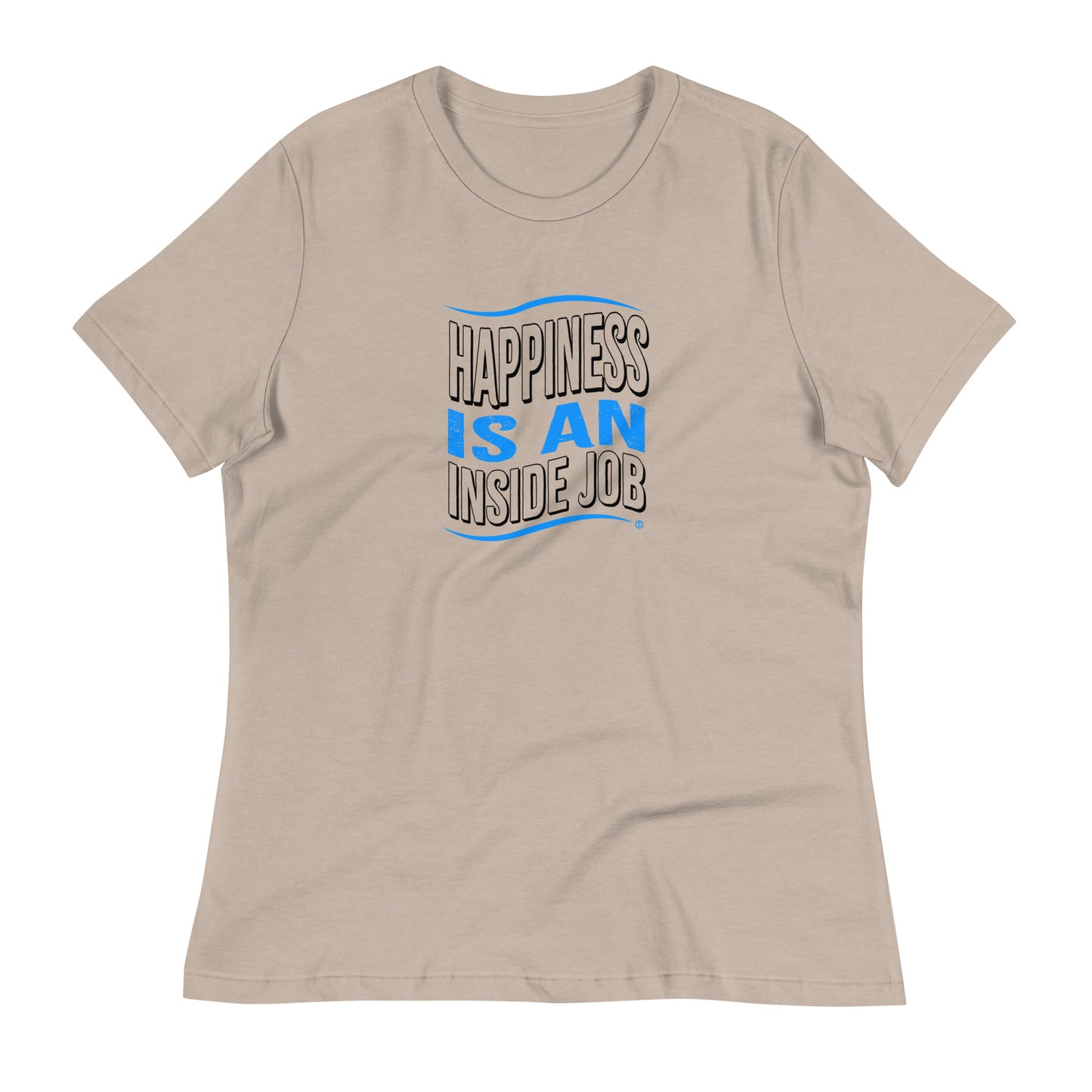 Happiness is an Inside Job Women's Tees