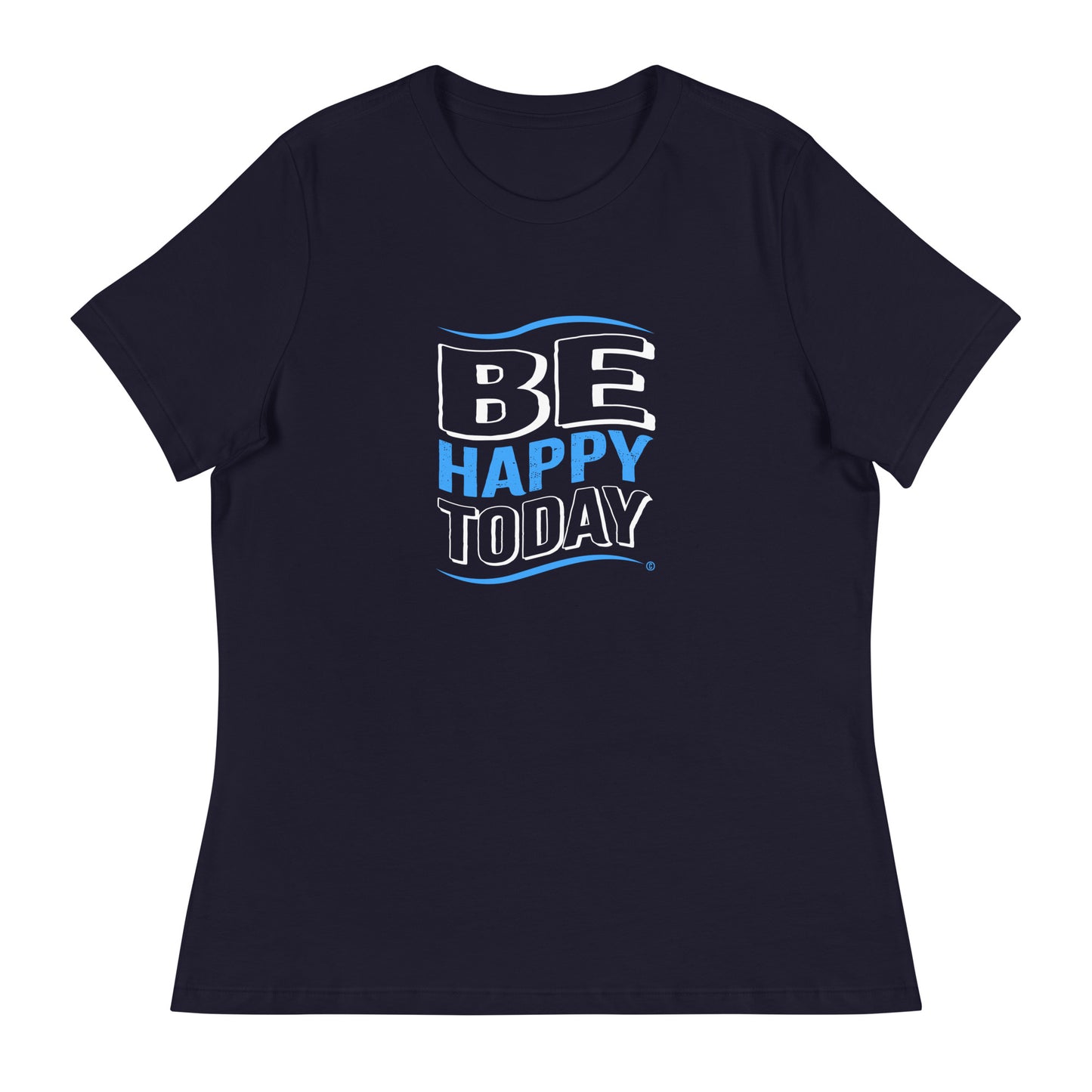 Be Happy Today Women's Tees