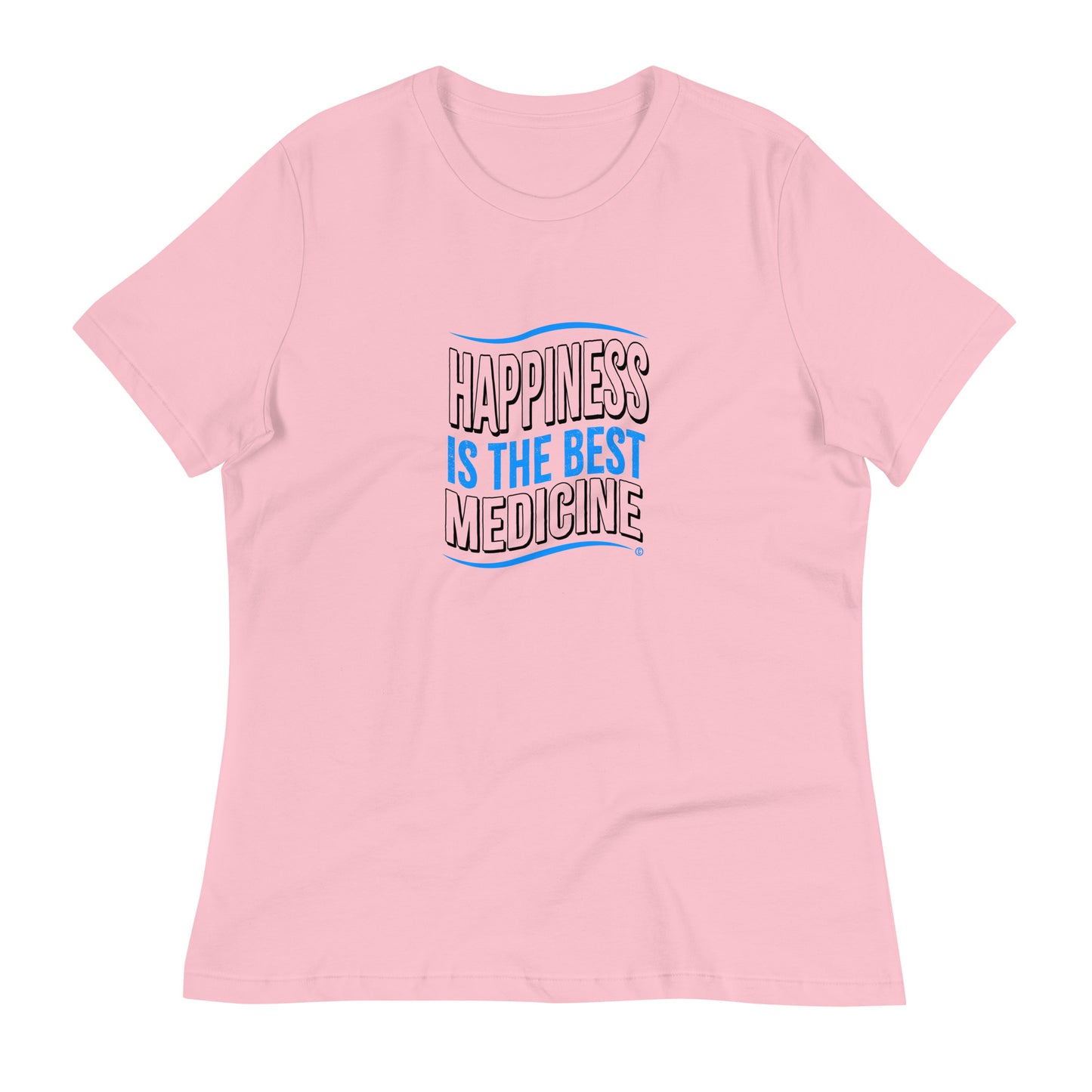 Happiness is the Best Medicine Women's Tees