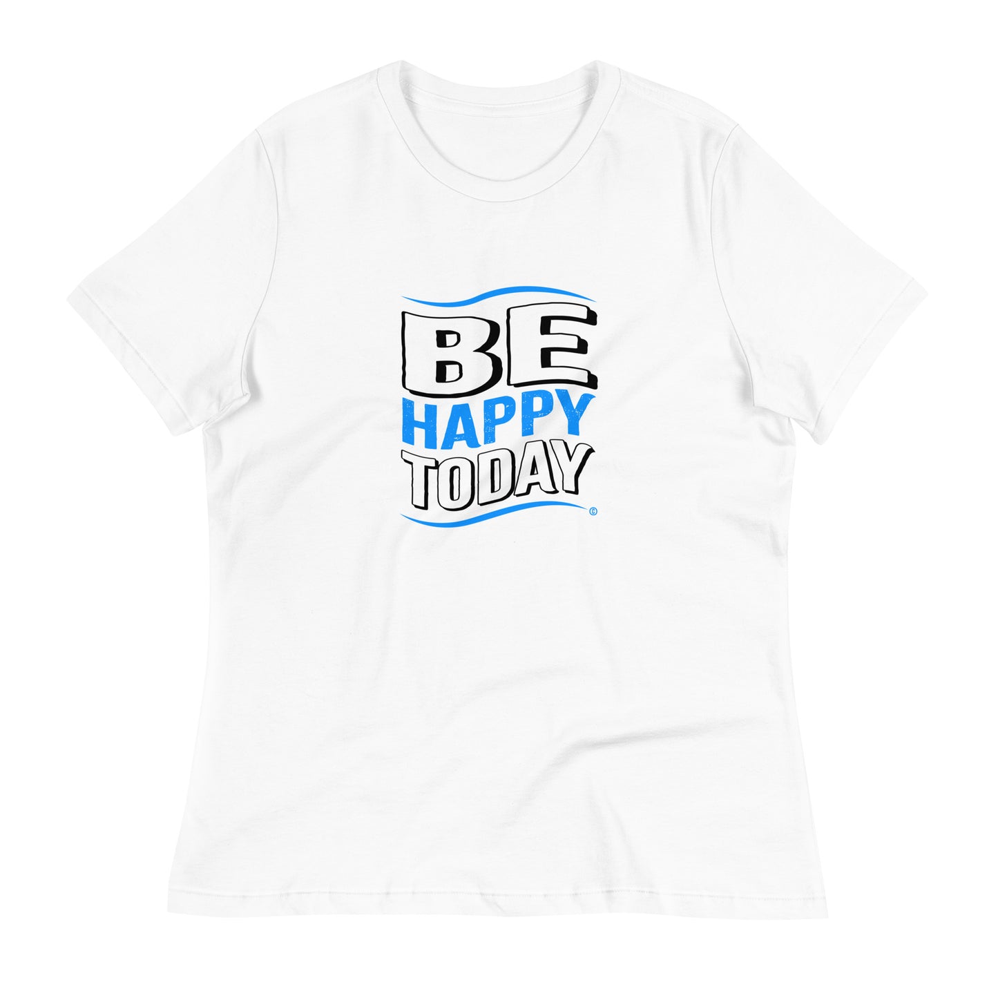 Be Happy Today Women's Tees