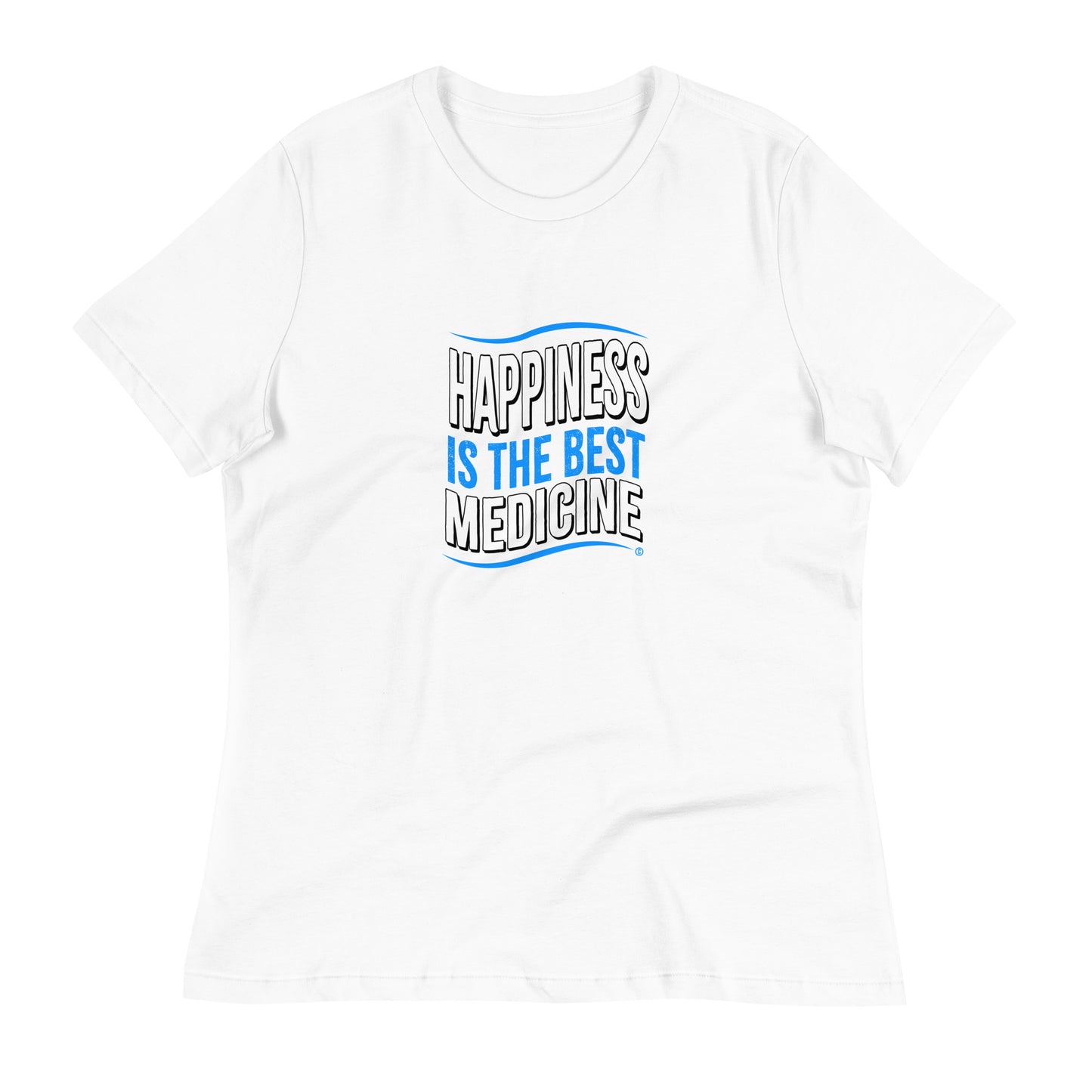 Happiness is the Best Medicine Women's Tees
