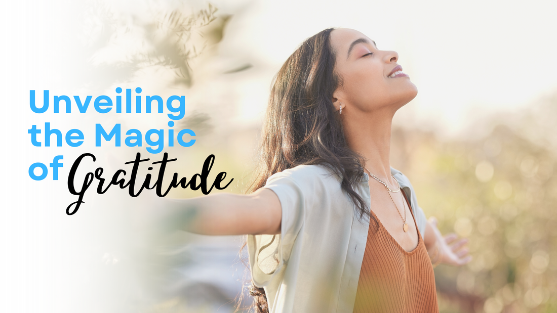 Unveiling the Magic of Gratitude