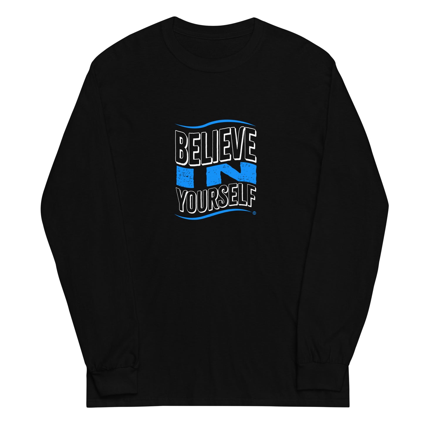 Believe in Yourself Unisex Long Sleeve Shirts