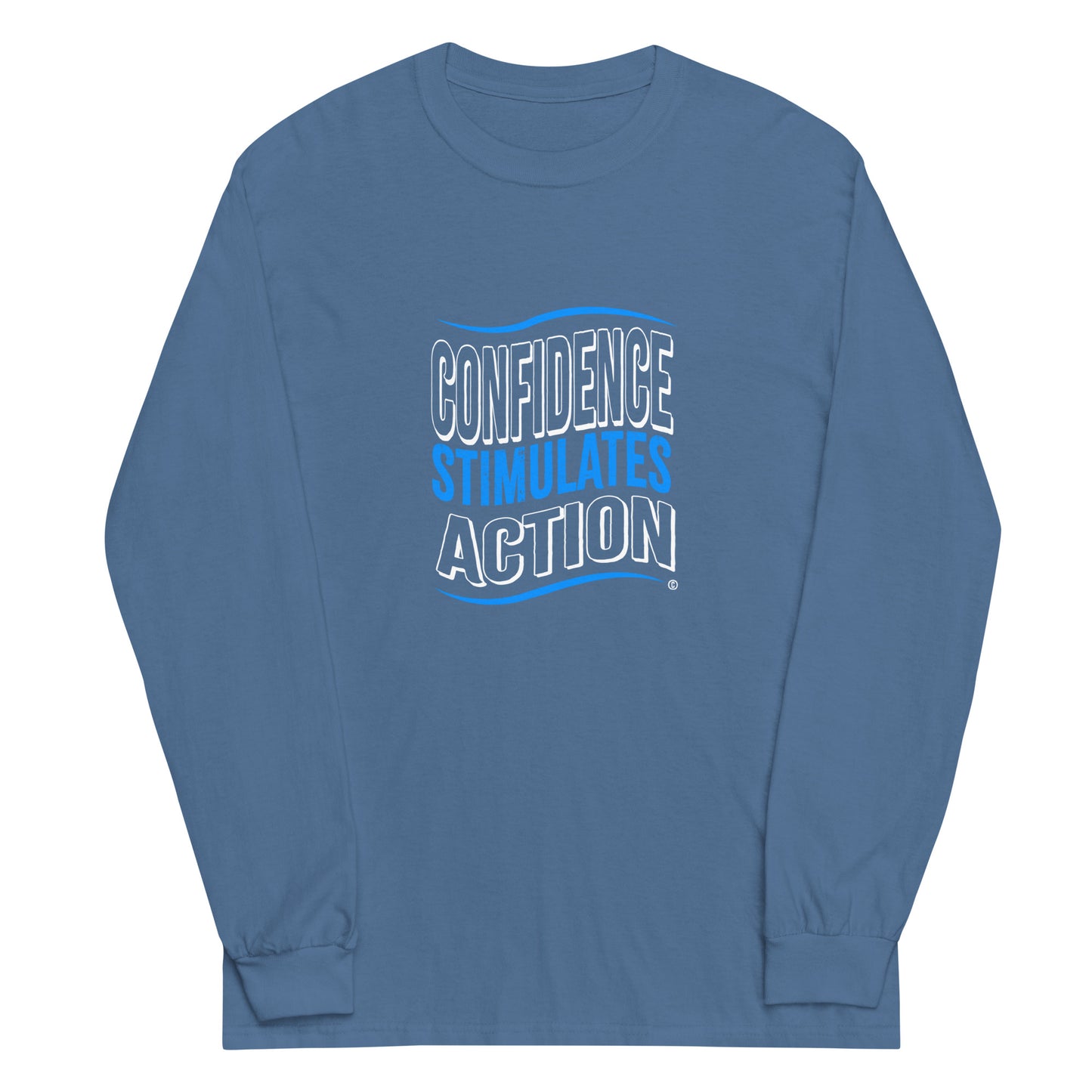 Confidence Stimulates Action Unisex Long Sleeve Shirts
