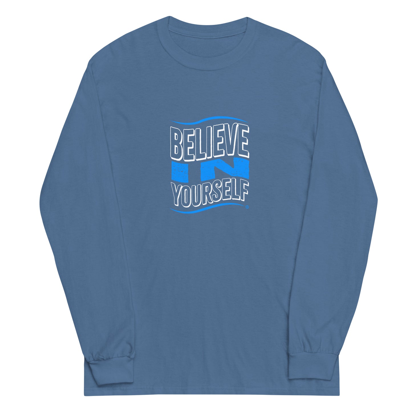 Believe in Yourself Unisex Long Sleeve Shirts