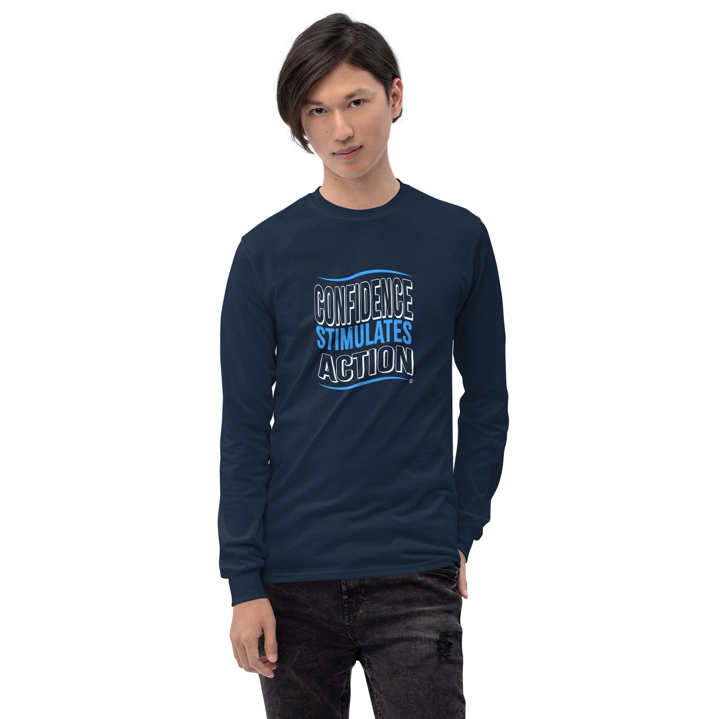 Confidence Stimulates Action Unisex Long Sleeve Shirts
