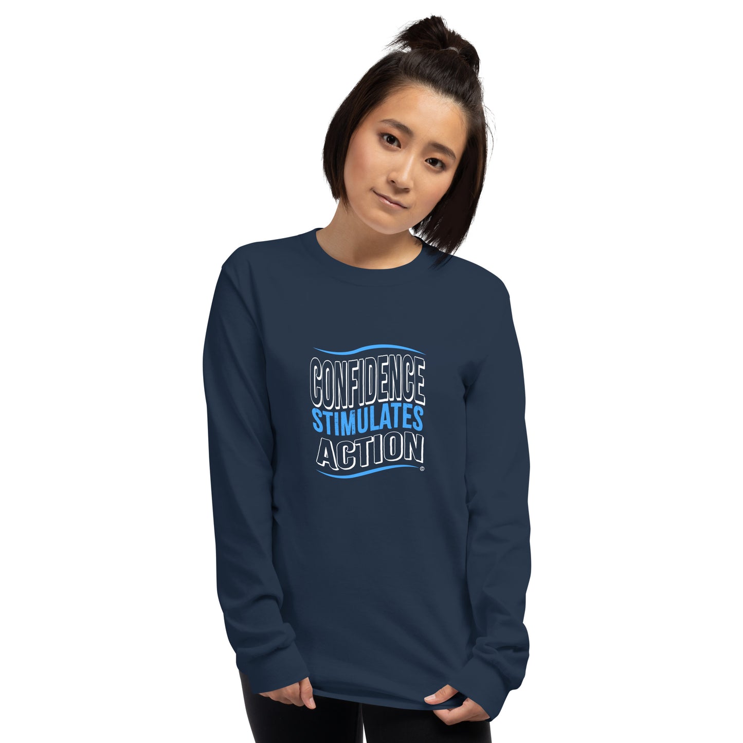 Confidence Stimulates Action Unisex Long Sleeve Shirts