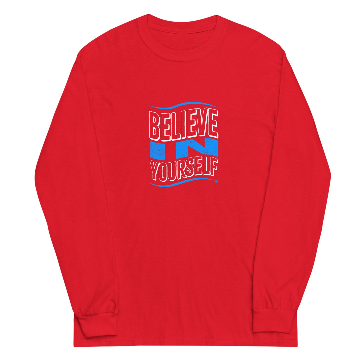 Believe in Yourself Unisex Long Sleeve Shirts