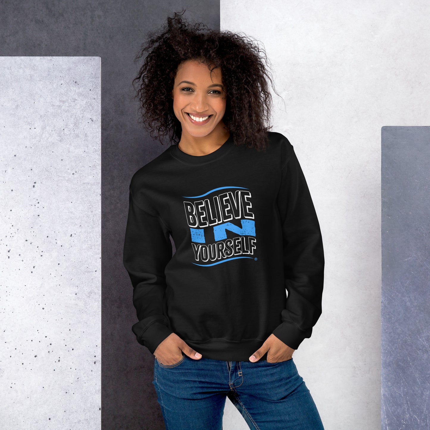 Believe in Yourself Unisex Sweatshirts