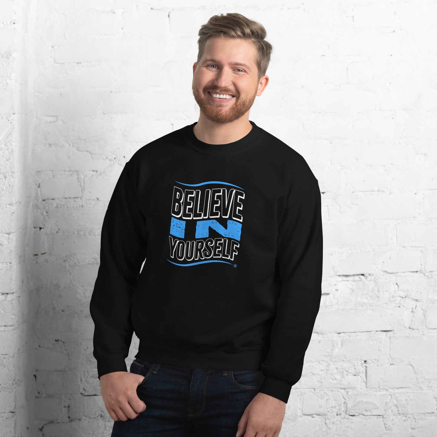 Believe in Yourself Unisex Sweatshirts