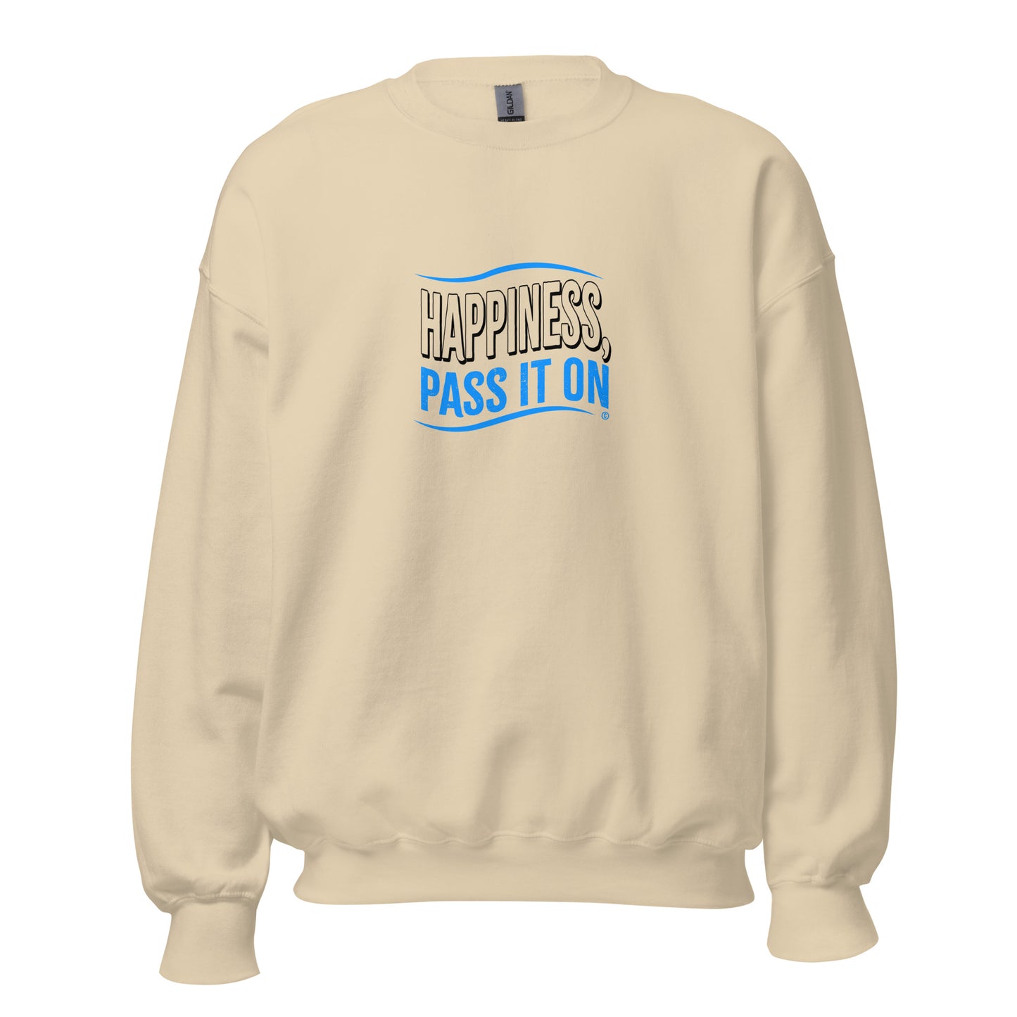 Happiness, Pass it On Unisex Sweatshirts