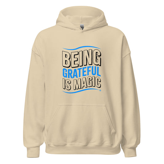 Being Grateful is Magic Unisex Hoodies