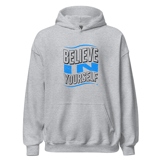 Believe in Yourself Unisex Hoodies