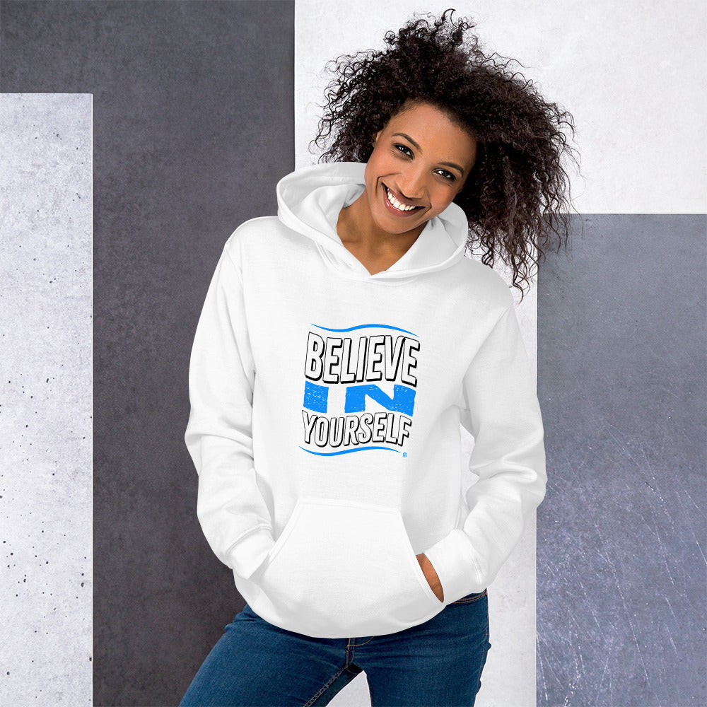 Believe in Yourself Unisex Hoodies