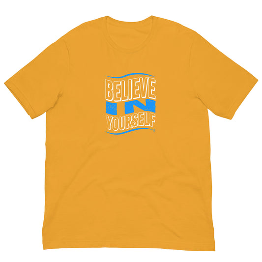 Believe in Yourself Unisex T-Shirts