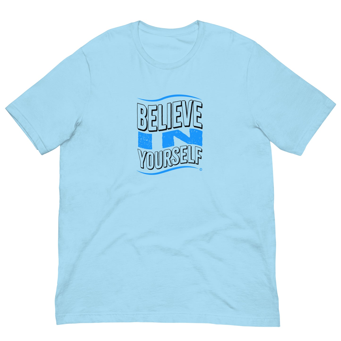 Believe in Yourself Unisex T-Shirts