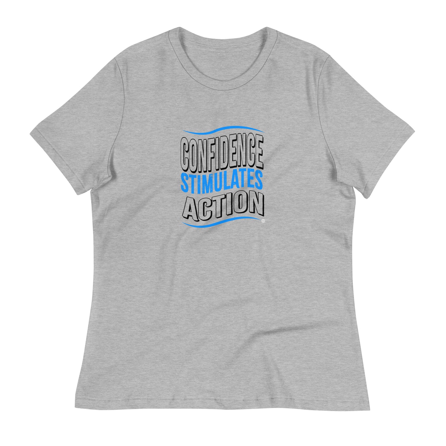 Confidence Stimulates Action Women's Tees