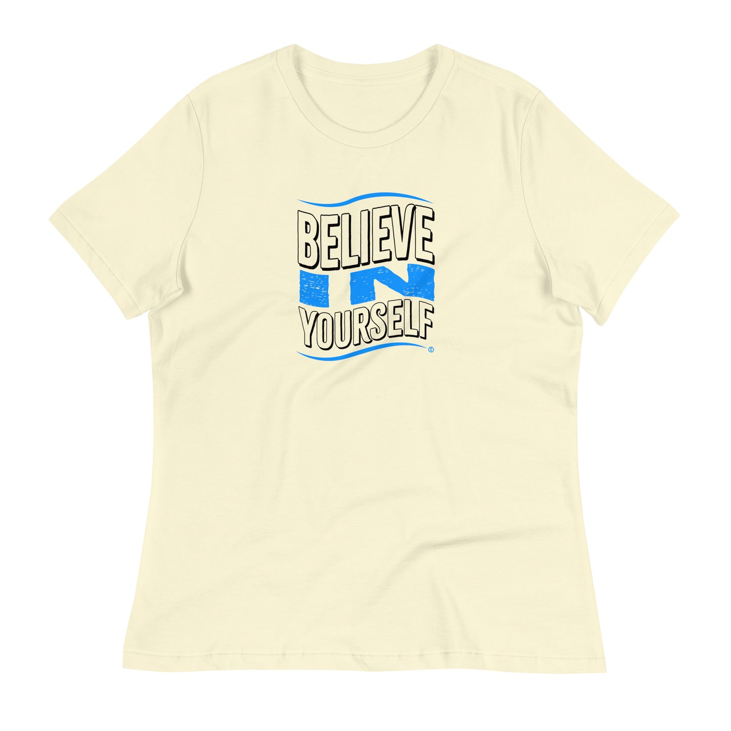 Believe in Yourself Women's Tees