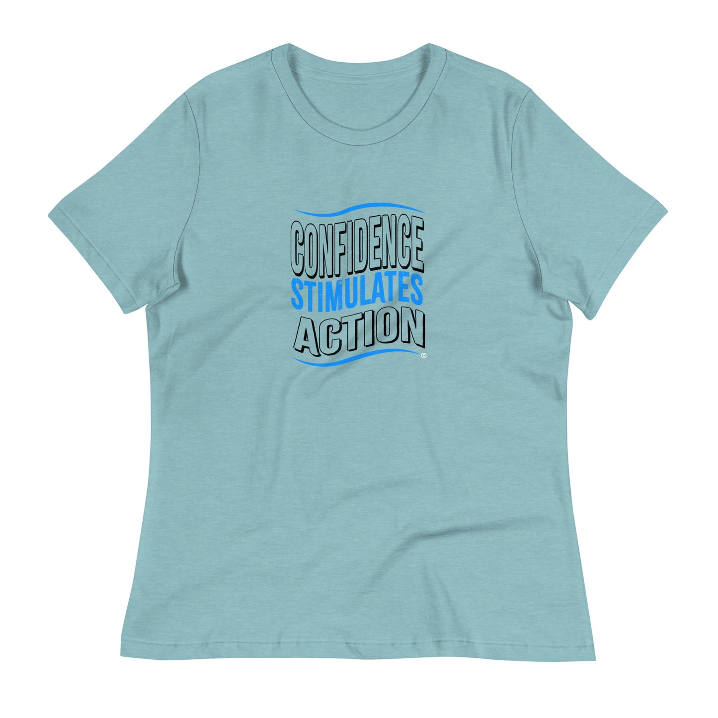 Confidence Stimulates Action Women's Tees