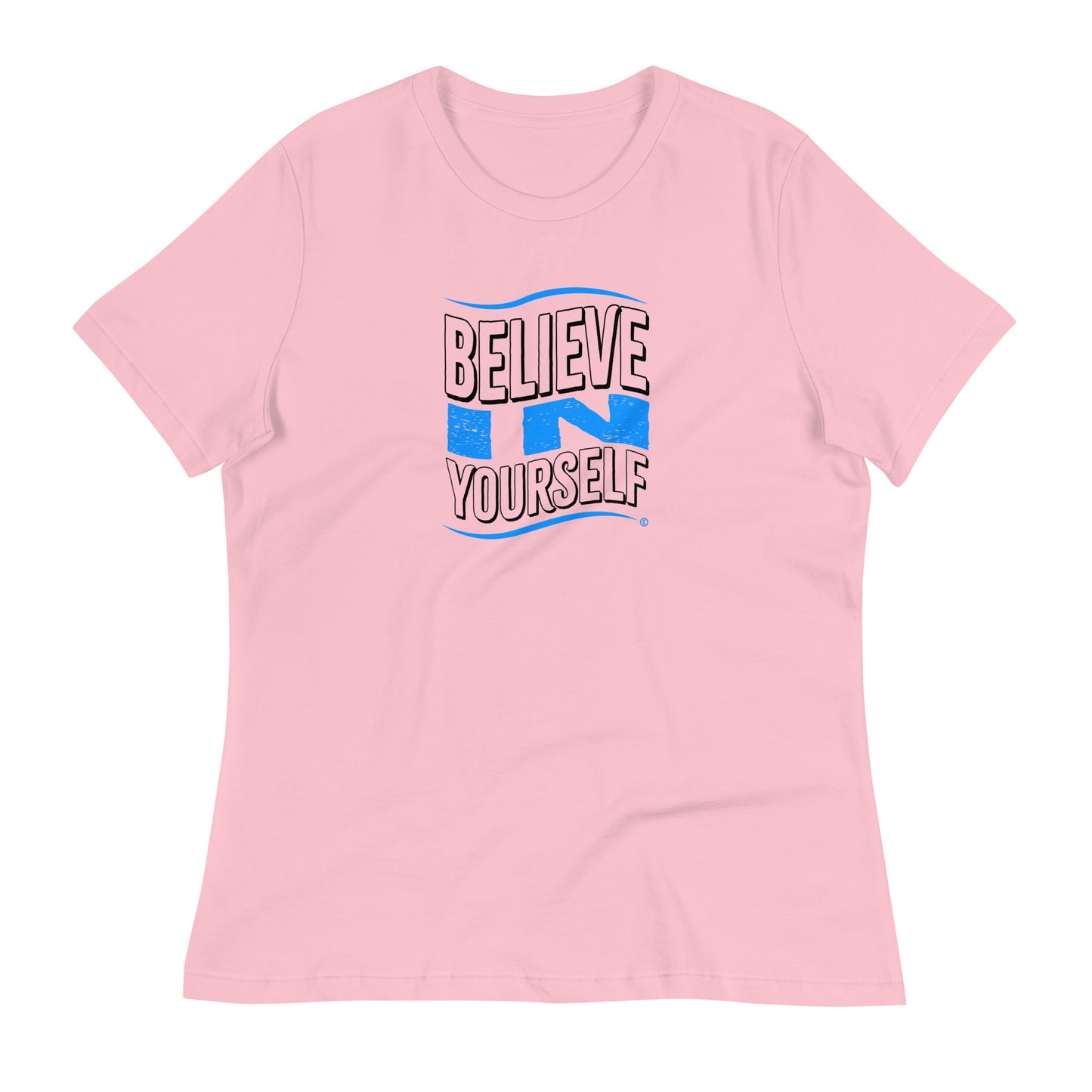 Believe in Yourself Women's Tees