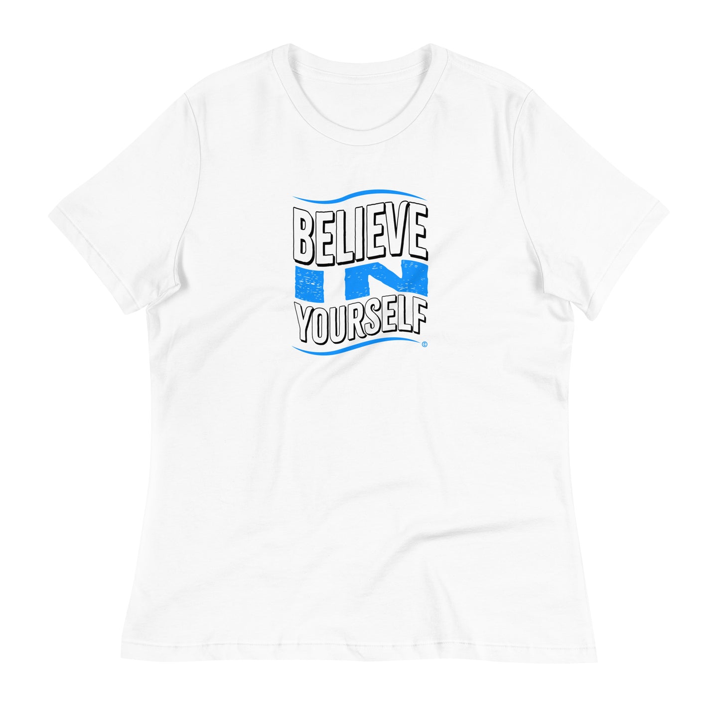 Believe in Yourself Women's Tees