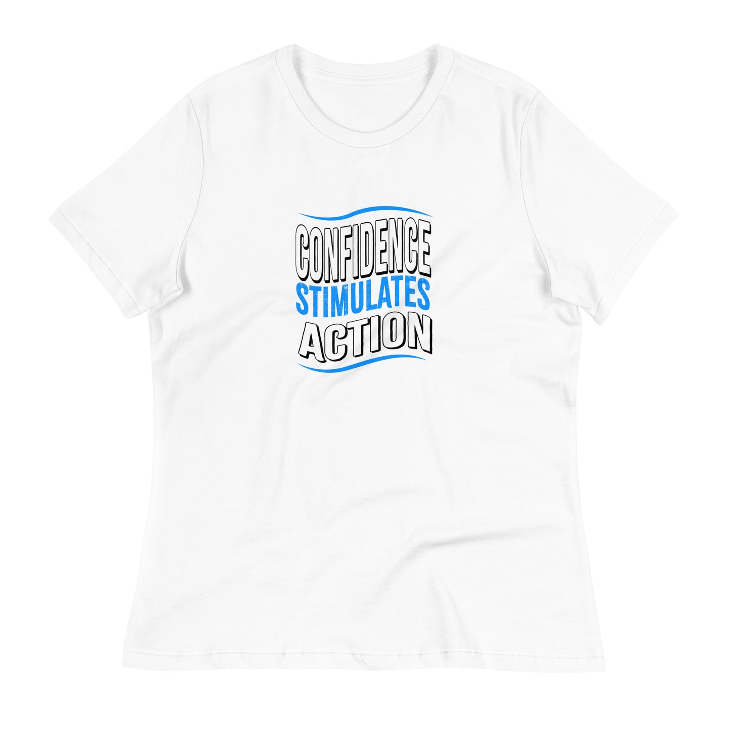 Confidence Stimulates Action Women's Tees